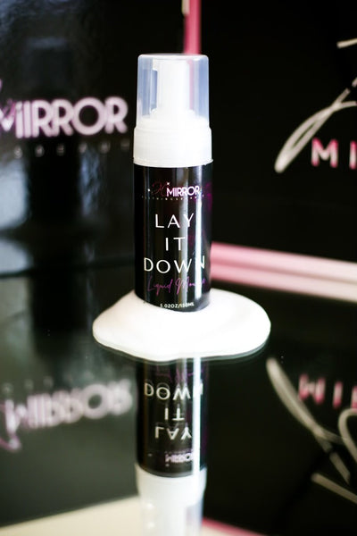 “LAY IT DOWN” Liquid Mousse